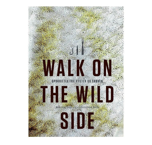 Boganmeldelse: Walk on the Wildside - opskrifter fra kysten og skoven